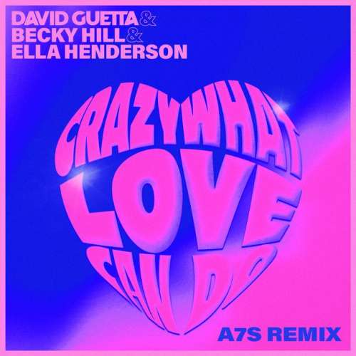 Crazy What Love Can Do (with Becky Hill) - A7S Remix